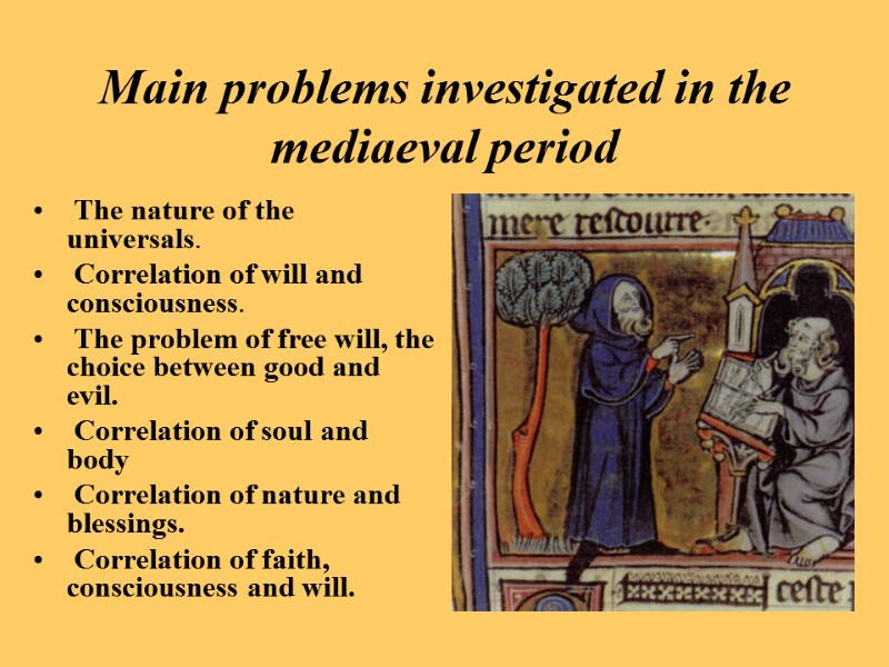 Main problems investigated in the mediaeval period    The nature of the